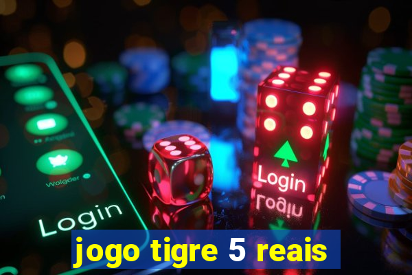 jogo tigre 5 reais